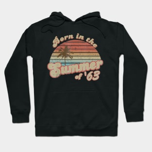 Born In The Summer 1963 57th Birthday Gifts Hoodie